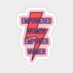 Empowered women empower women Magnet