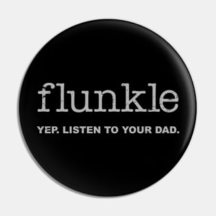 Flunkle Funny Uncle Self-Deprecating Family Gag Pin