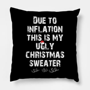 Due to inflation this is my ugly christmas sweater Pillow