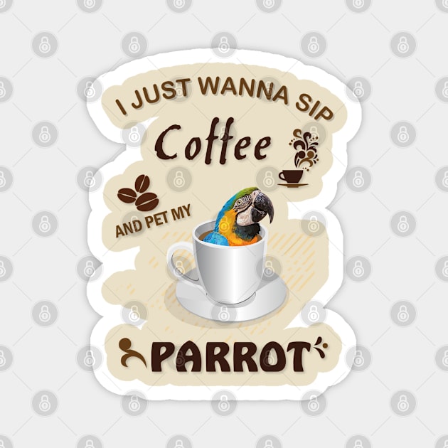 i just wanna sip coffee and pet my parrot Magnet by obscurite