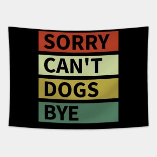 Sorry Can't Dogs Bye Tapestry