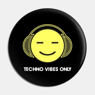 Techno Vibes Only Pin