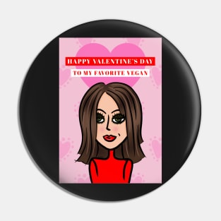 Happy Valentine's Day To My Favorite Vegan Pin