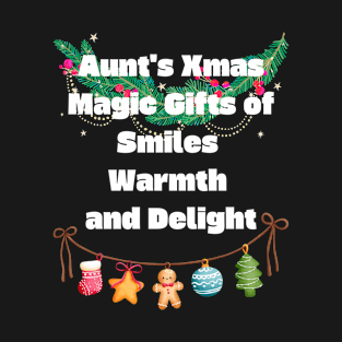 Aunt's Xmas Magic Gifts of Smiles, Warmth, and Delight T-Shirt