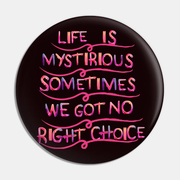 life is mystirious, sometimes we got no right choice Pin by hypocrite human