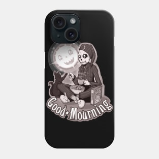 Good Mourning Phone Case