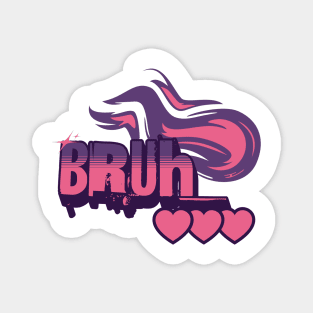 BRUH - Funny, Sarcastic Saying with Flames and Hearts Magnet