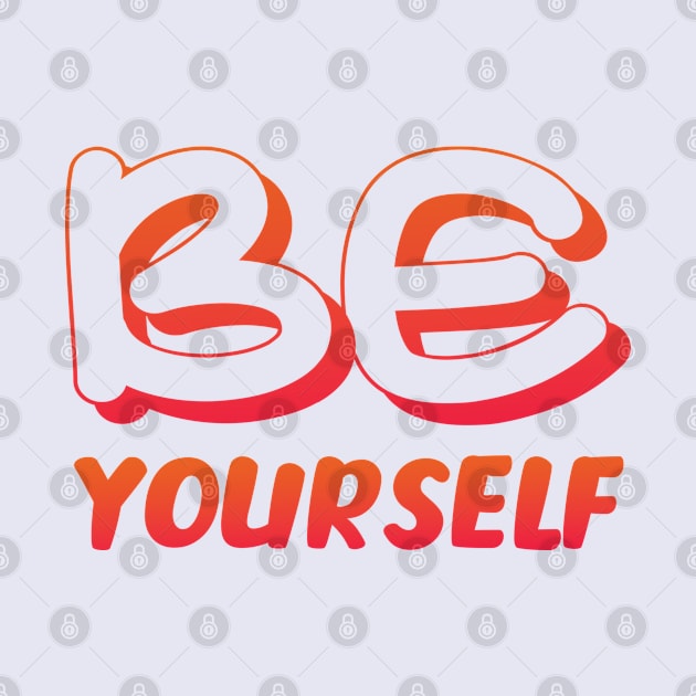 Be yourself by TeeZona