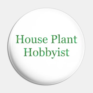 House Plant Hobbyist Pin