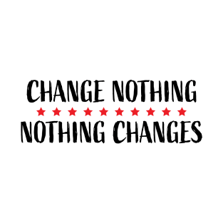 Change Nothing Nothing Changes Red Stars T-Shirt