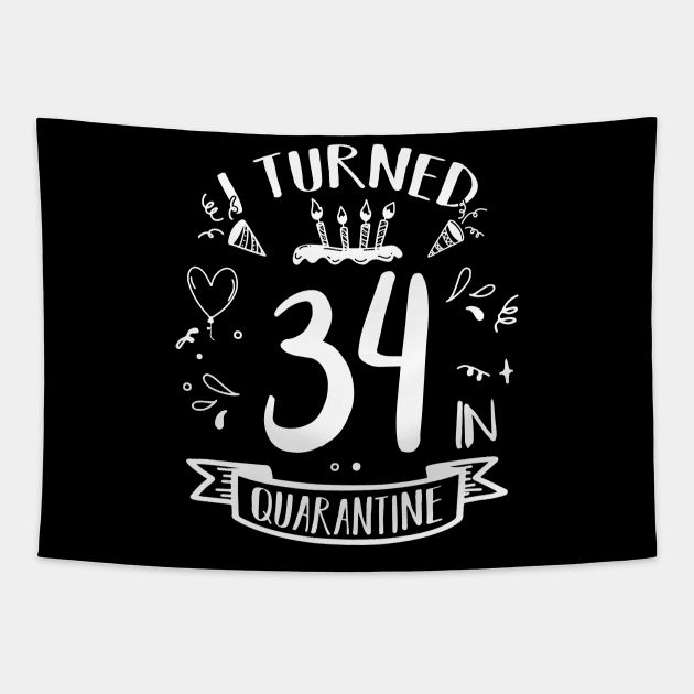 I Turned 34 In Quarantine Tapestry by quaranteen