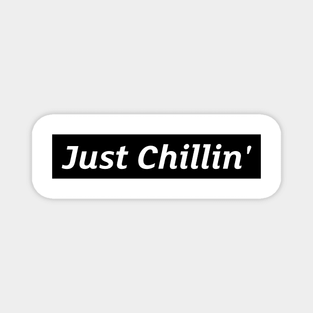 Just Chillin' Magnet by Araf Color
