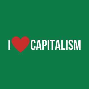 I HEART CAPITALISM T-Shirt