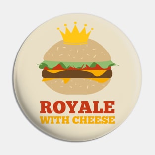 Royale With Cheese Pin