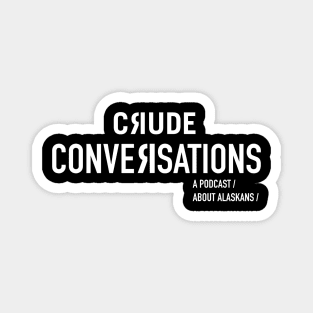 Crude Conversations Magnet