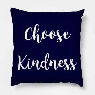 Choose Kindness Pillow