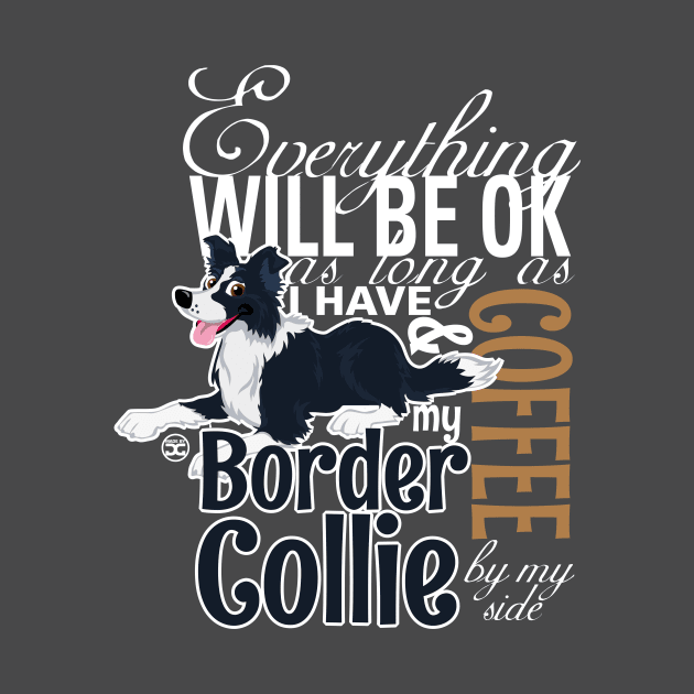 Everything will be ok - BC Black & Coffee by DoggyGraphics
