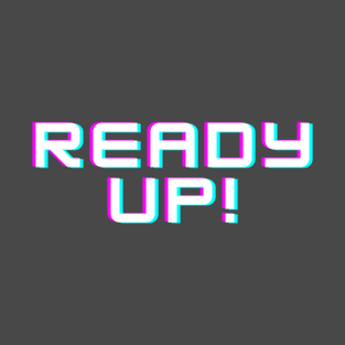 Ready up T-Shirt