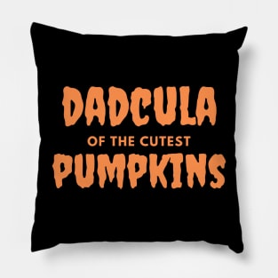 Just a Dadcula of the cutest pumpkin Pillow