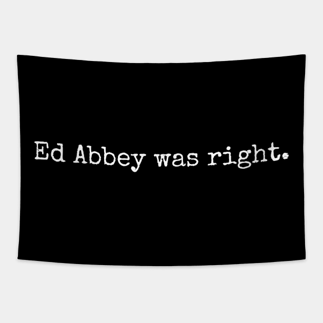 Ed Abbey was right. Tapestry by Scottish Arms Dealer