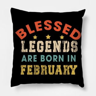 Blessed Legends Are Born In February Funny Christian Birthday Pillow