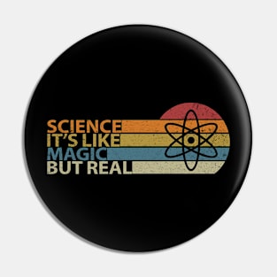 Science It's Like Magic But Real Pin