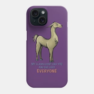 Angry llama dont like you, and she likes everyone. Phone Case