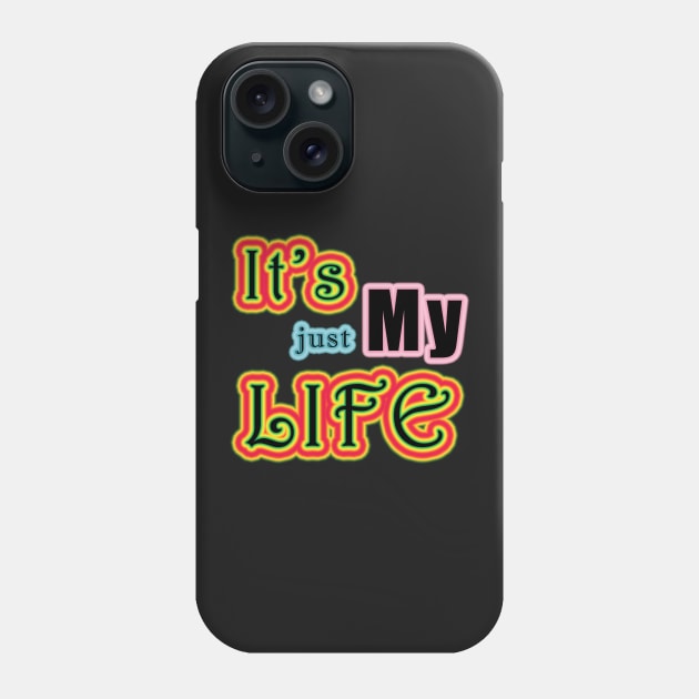 It's My Life Phone Case by Gaspar Avila