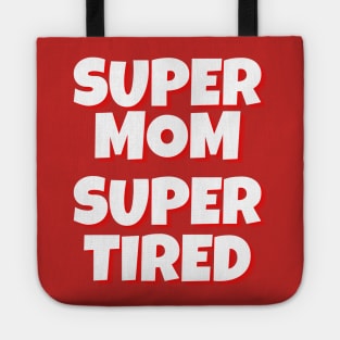 Super Mom Super Tired typography design, Comfort Colors Typography Design, Tired Mother merch, Super Mom design, Gift For Mom, Mothers Day gift Tote