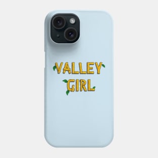 Valley Girl Phone Case