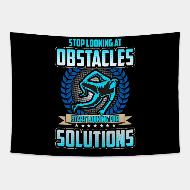 Stop Looking At Obstacles, Look For Solutions Tapestry by theperfectpresents