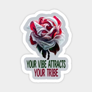 Your Vibe Attracts Your Tribe, Inspiration Magnet