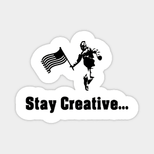 Stay Creative (Black Font) Magnet