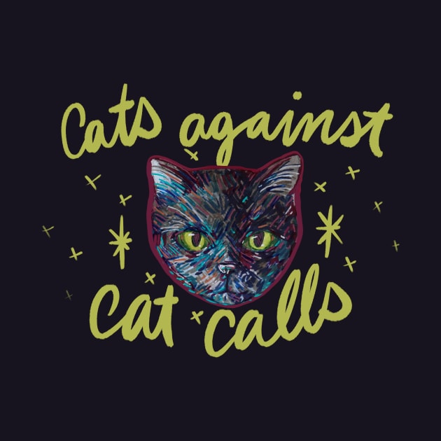 Cats Against Catcalls by bubbsnugg