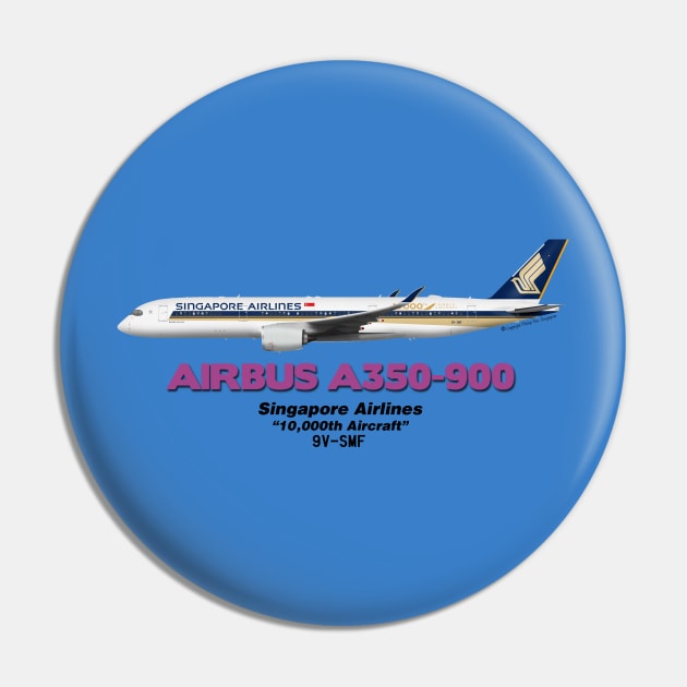 Airbus A350-900 - Singapore Airlines "10,000th Aircraft" Pin by TheArtofFlying