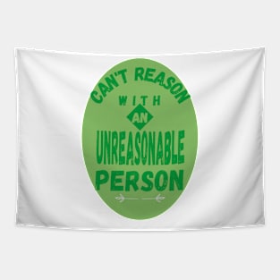 Can't reason with an unreasonable person Tapestry