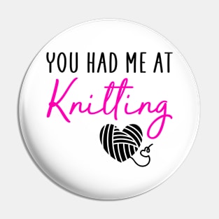 you had me at knitting Pin