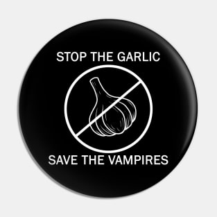 Stop the galic, save the vampires Pin