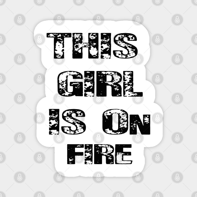 This Girl Is On Fire Magnet by lmohib