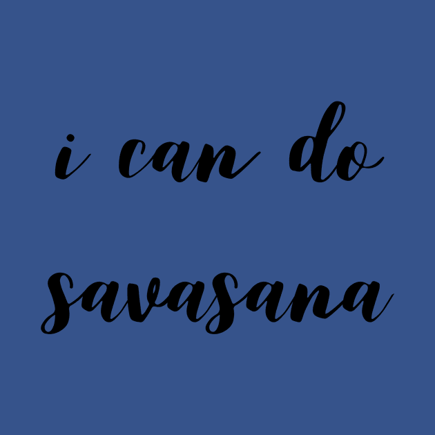 I can Do Savasana by YogaSale