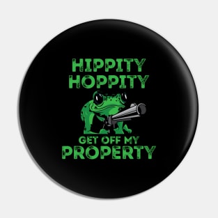 'Hippity Hoppity Get Off My Property' Cute Frog Pin