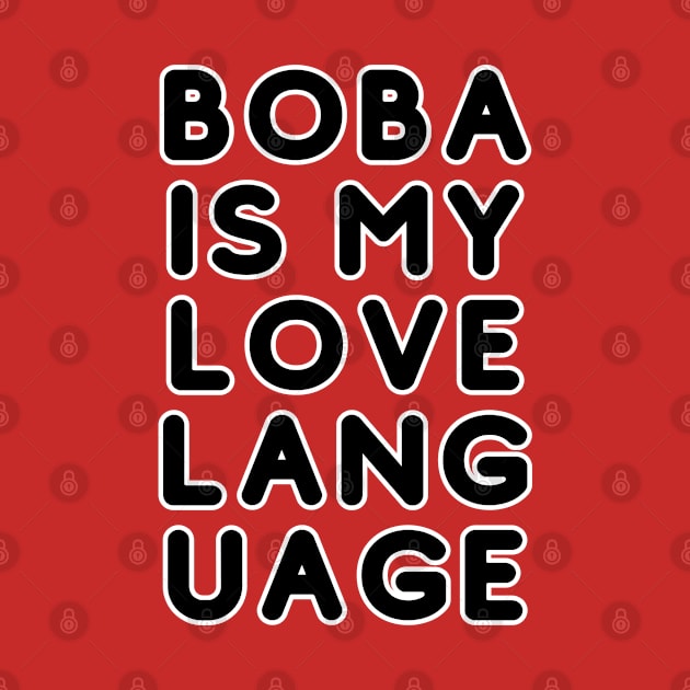 Boba Is My Love Language hoodie and tshirt by JalapenoWaffles