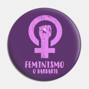 FEMINISMO O BARBARIE Pin