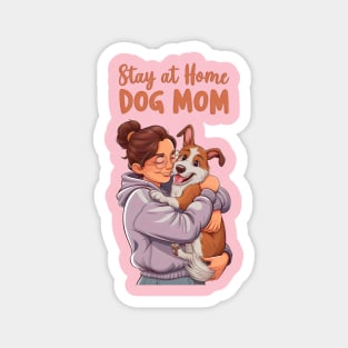 Stay at Home Dog Mom Magnet