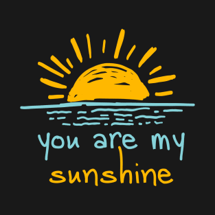 You are my sunshine happy sun and watercolor daily life T-Shirt