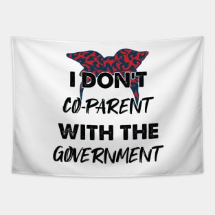 Cheetah I Don't Co-Parent With The Government / Funny Parenting Libertarian Mom / Co-Parenting Libertarian Saying Gift Tapestry