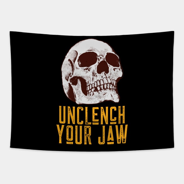 Unclench Your Jaw Tapestry by Art Designs