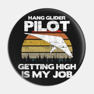 Hang Glider Pilot Getting High Is My Job - Aviation Flight design Pin