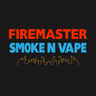 Firemaster Smoke N Vape T-Shirt