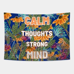 Calm thoughts strong mind Tapestry